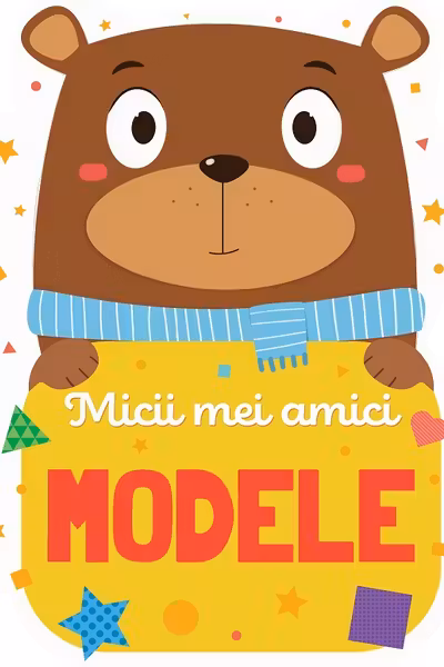 Micii mei amici - Modele