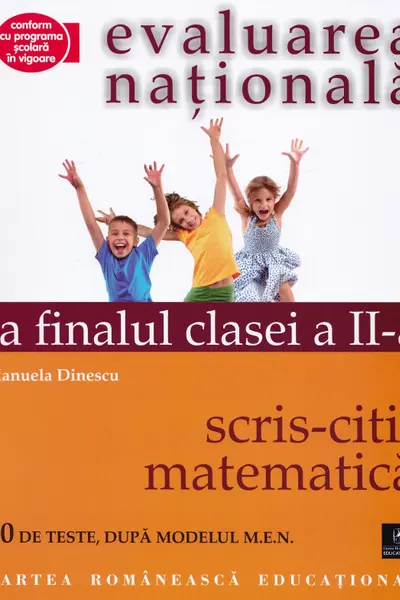 Evaluarea națională la finalul clasei a II-a: Scris-citit - Matematică