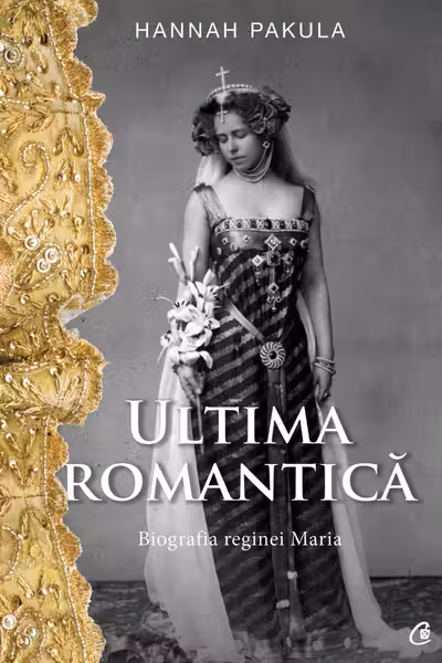 Ultima romantica. Biografia reginei Maria