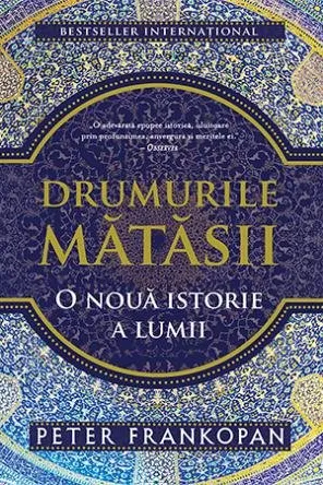 Drumurile matasii. O noua istorie a lumii