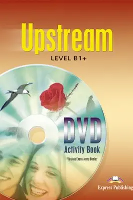 Curs limba engleza Upstream B1+ DVD la caietul elevului - Virginia Evans, Jenny Dooley