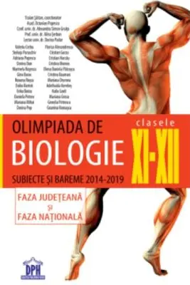 Olimpiada de biologie, clasele 11-12. Subiecte si bareme 2014-2019, faza judeteana si faza nationala - Traian Saitan,
