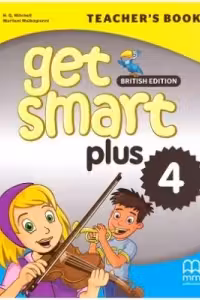 Get Smart Plus 4 Teacher's Book British Edition - H. Q. Mitchell, Marileni Malkogianni