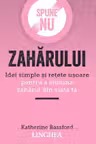 Spune NU zaharului