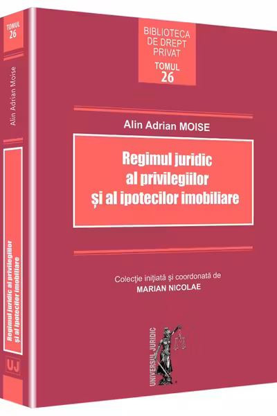 Regimul juridic al privilegiilor și al ipotecilor imobiliare