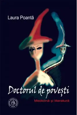 Doctorul de povesti. Medicina si literatura