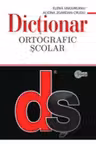 Dictionar ortografic scolar cu elemente de punctuatie