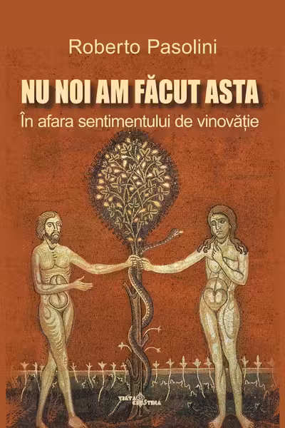 Nu noi am făcut asta. În afara sentimentului de vinovăție