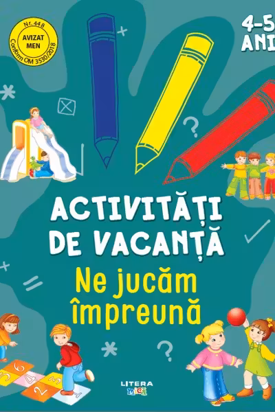 Activitati de vacanta. Ne jucam impreuna (4-5 ani)