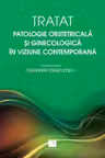 Tratat. Patologie obstetricală si ginecologică în viziune contemporană