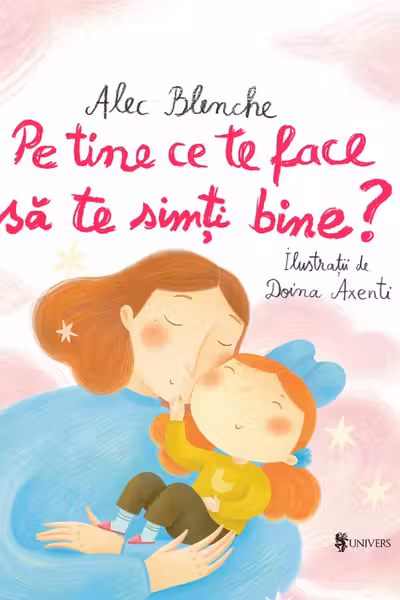 Pe tine ce te face sa te simti bine?