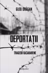 Deportatii. Tragedii Basarabene
