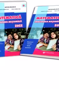 Matematica. Evaluarea Nationala 2022. Clasa a VIII-a + Brosura raspunsuri, indicatii, solutii si comentarii
