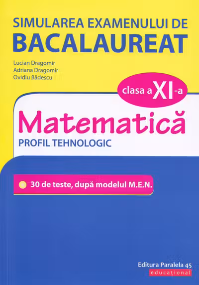 Simularea examenului de bacalaureat. Matematică - Clasa 11 - Profil Tehnologic