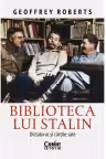 Biblioteca lui Stalin. Dictatorul si cartile sale