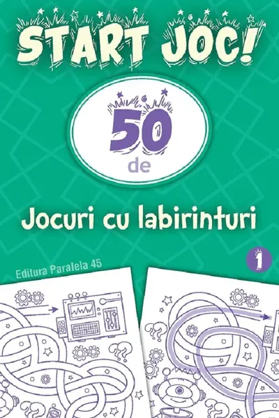 Start joc! 50 de jocuri cu labirinturi Vol. 1