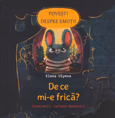 Povesti despre emotii. De ce mi-e frica? Cum imi stapanesc emotiile
