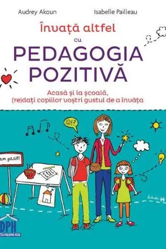 Invata altfel cu pedagogia pozitiva