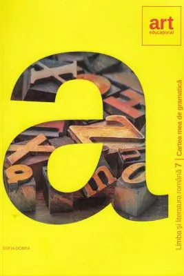 Limba romana. Cartea mea de gramatica - Clasa 7