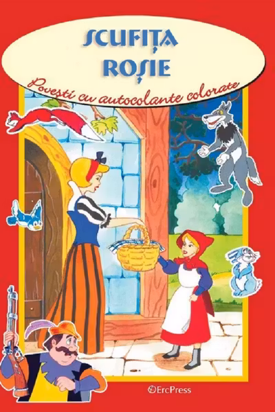 Scufita rosie. Povesti cu autocolante colorate