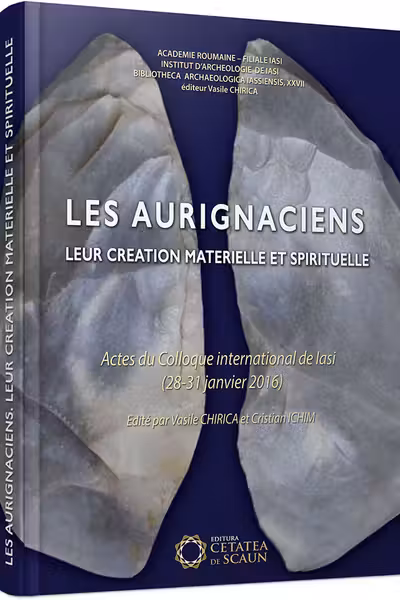 Les aurignacienii. Leur création matérielle et spirituelle