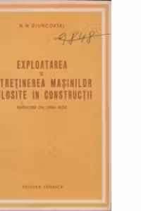 Exploatarea si intretinerea masinilor folosite in constructii