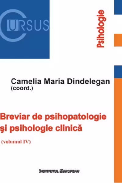 Breviar de psihopatologie și psihologie clinică. Vol.4