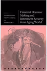 Financial Decision Making and Retirement Security in an Aging World - Olivia S. Mitchell, P. Brett Hammond, Stephen P. Utkus