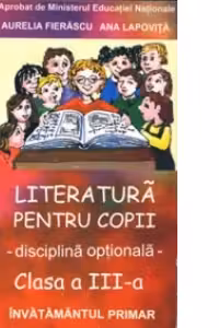 Literatura pentru copii - disciplina optionala (clasa a III-a)