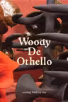Woody De Othello: coming forth by day