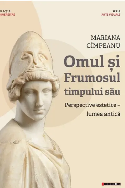Omul si frumosul timpului sau. Perspective estetice. Lumea antica