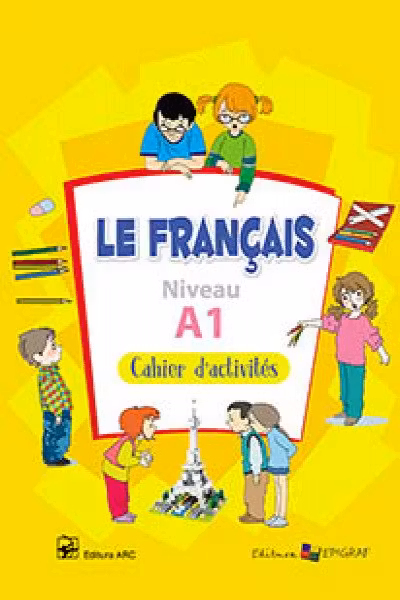 Le francais. Cahier d activites niveau A1