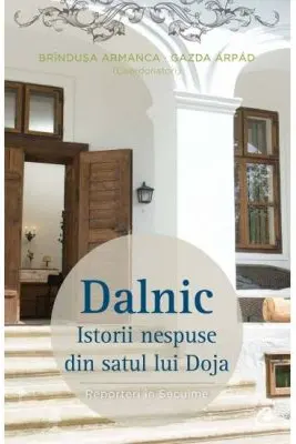 Dălnic. Istorii nespuse din satul lui Doja