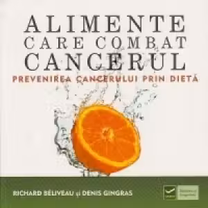 Alimente care combat cancerul