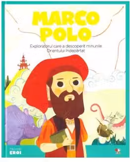 MICII EROI. Marco Polo