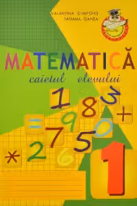 Matematica cl.1. Caietul elevului