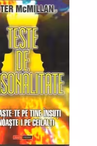 Teste de personalitate.Cunoaste-te pe tine insuti,cunoaste-i pe ceilalti