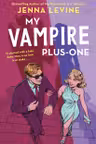 My Vampires: My Vampire Plus-One (Book 2)