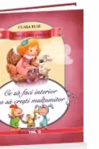 Povesti care vindeca - Ce sa faci interior ca sa cresti multumitor