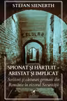 Spionat si hartuit - arestat si implicat: Scriitori si carturari germani din Romania in vizorul Securitatii