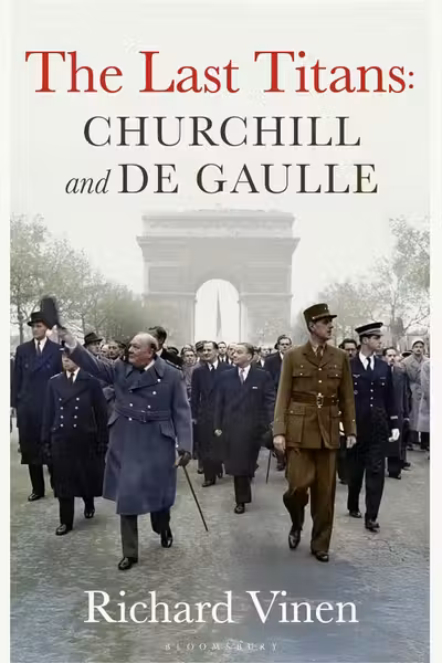 The Last Titans: Churchill and De Gaulle