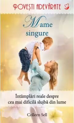 Povesti adevarate. Mame singure