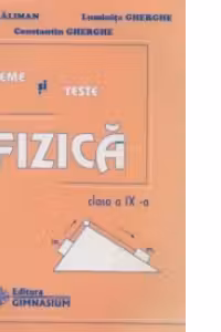 Probleme si teste de fizica clasa a IX