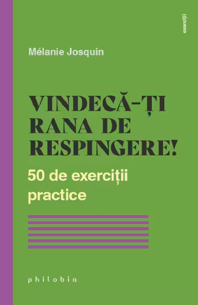 Vindeca-ti rana de respingere! 50 de exercitii practice