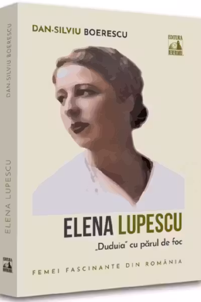 Elena Lupescu, ''Duduia'' cu părul de foc