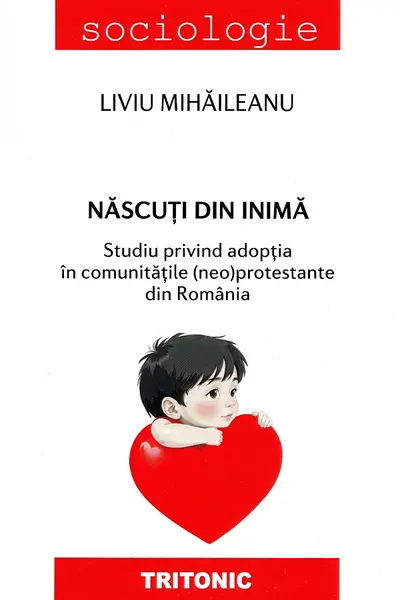 Născuți din inimă. Studiu privind adopția în comunitățile (neo)protestante din România
