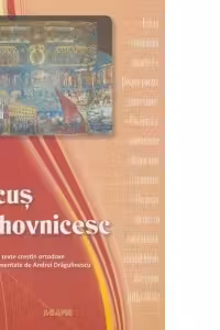 Urcus duhovnicesc - Culegere de texte crestin ortodoxe culese si comentate de Andrei Dragulinescu