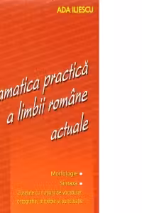 Gramatica practica a limbii romane actuale