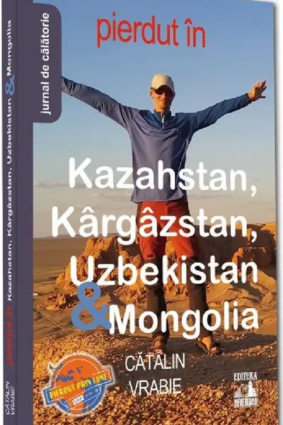 Pierdut in Kazahstan, Kargazstan, Uzbekistan si Mongolia
