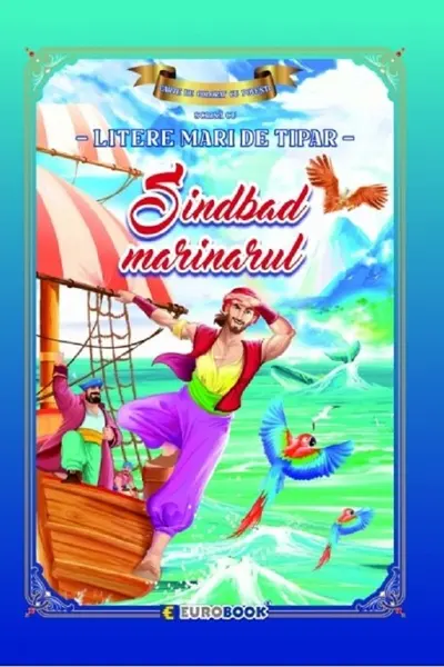 Sindbad marinarul. Carte de colorat cu povești scrisă cu litere mari de tipar